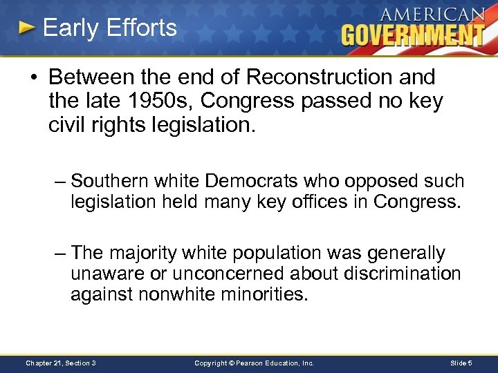 Early Efforts • Between the end of Reconstruction and the late 1950 s, Congress