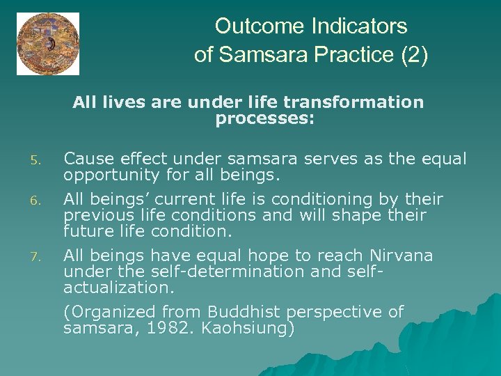 Outcome Indicators of Samsara Practice (2) All lives are under life transformation processes: 5.