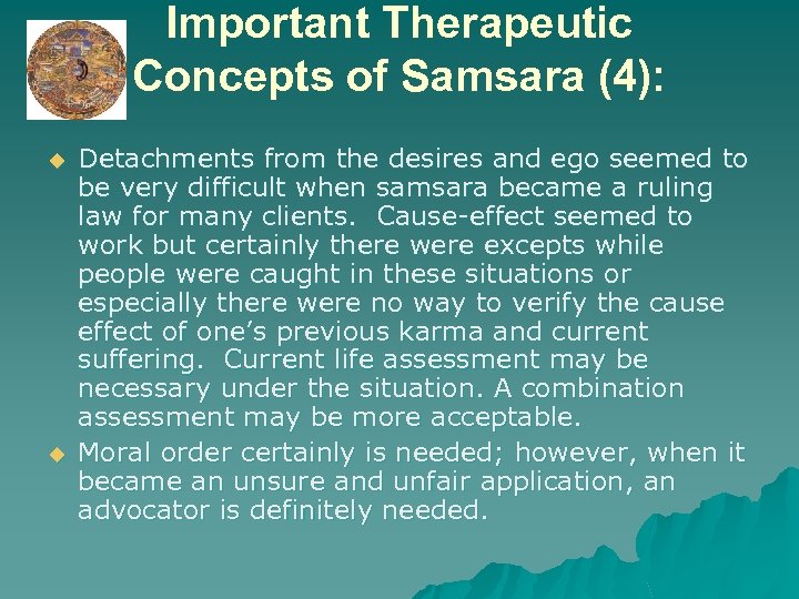 Important Therapeutic Concepts of Samsara (4): u u Detachments from the desires and ego