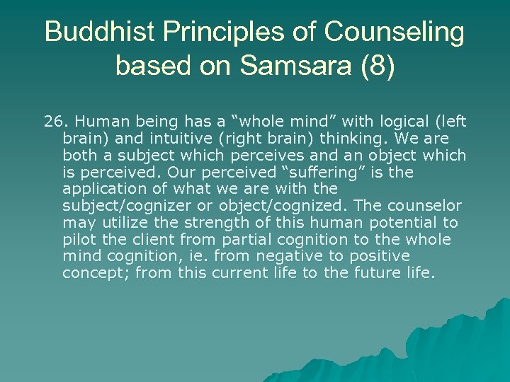 Buddhist Principles of Counseling based on Samsara (8) 26. Human being has a “whole