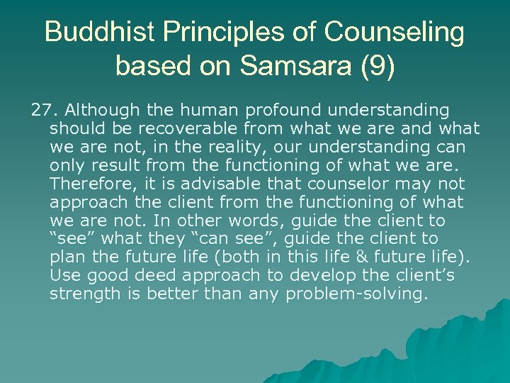 Buddhist Principles of Counseling based on Samsara (9) 27. Although the human profound understanding