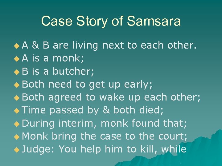 Case Story of Samsara u A & B are living next to each other.