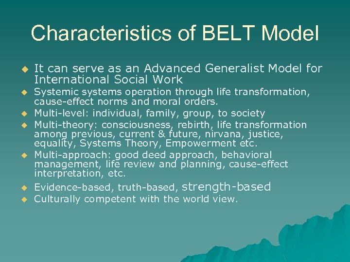 Characteristics of BELT Model u u u u It can serve as an Advanced