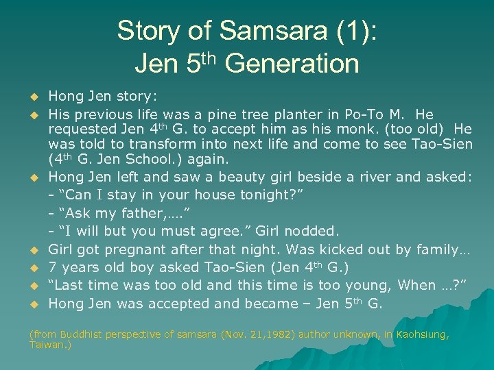 Story of Samsara (1): Jen 5 th Generation u u u u Hong Jen