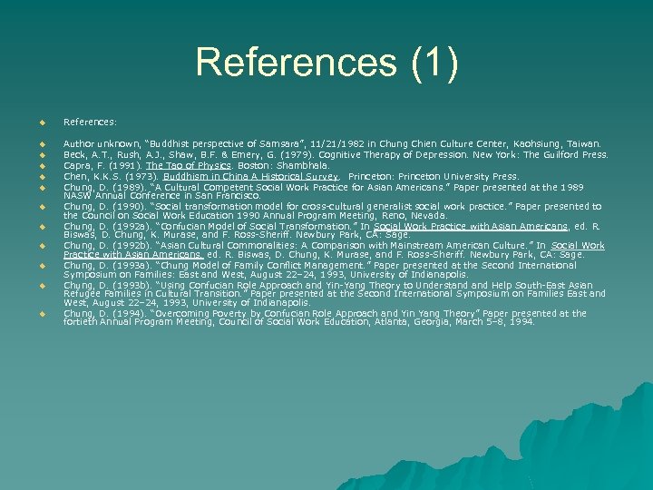 References (1) u References: u Author unknown, “Buddhist perspective of Samsara”, 11/21/1982 in Chung