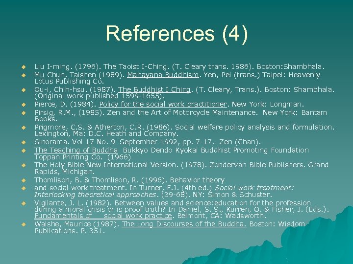 References (4) u u u u Liu I-ming. (1796). The Taoist I-Ching. (T. Cleary