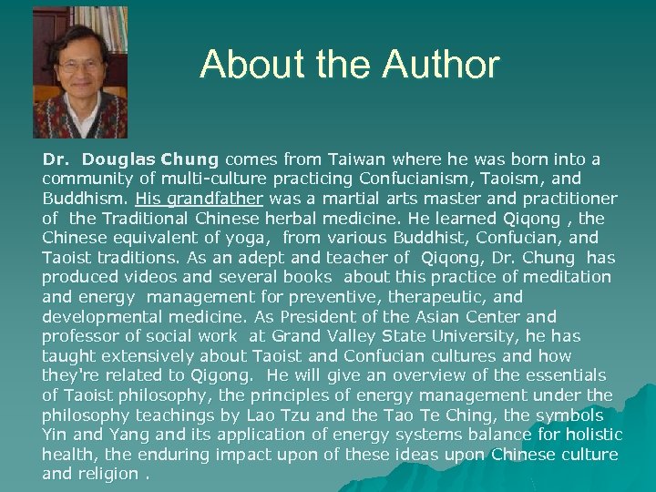 About the Author Dr. Douglas Chung comes from Taiwan where he was born into