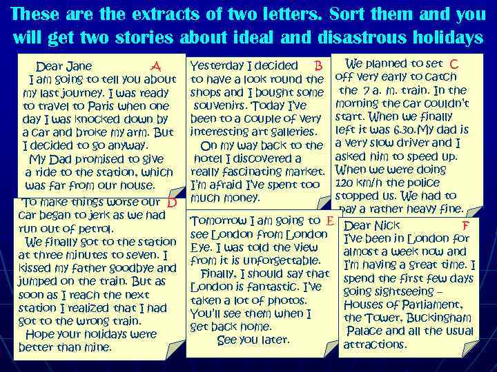 These are the extracts of two letters. Sort them and you will get two