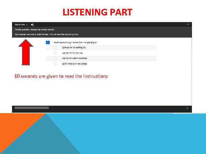 LISTENING PART 10 seconds are given to read the instructions 
