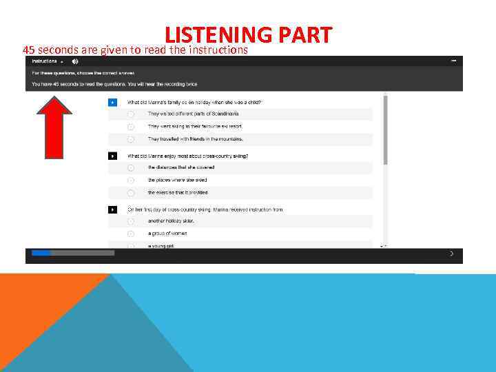 LISTENING PART 45 seconds are given to read the instructions 
