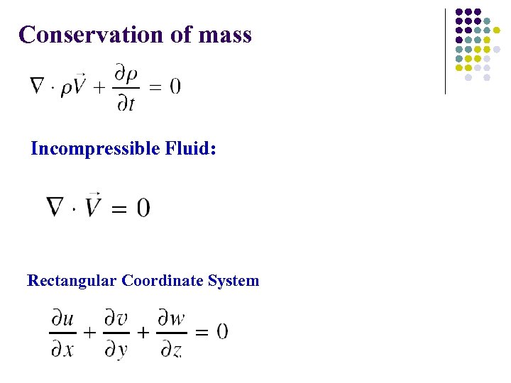 Conservation of mass Incompressible Fluid: Rectangular Coordinate System 