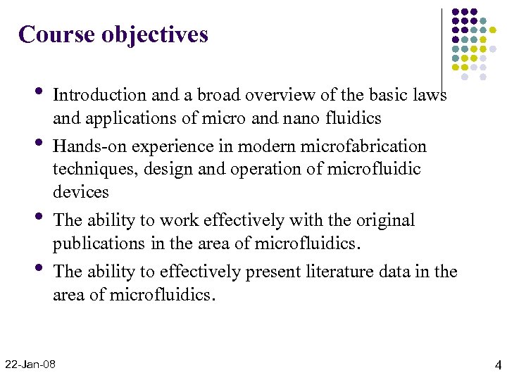 Course objectives • • Introduction and a broad overview of the basic laws and