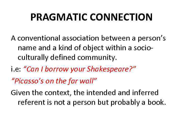 PRAGMATIC CONNECTION A conventional association between a person’s name and a kind of object