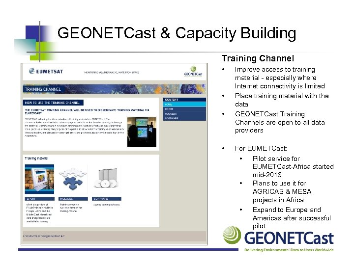 GEONETCast & Capacity Building Training Channel • • Improve access to training material -