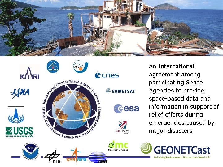An International agreement among participating Space Agencies to provide space-based data and information in