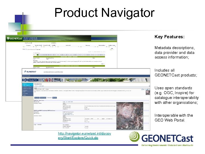 Product Navigator Key Features: Metadata descriptions, data provider and data access information; Includes all
