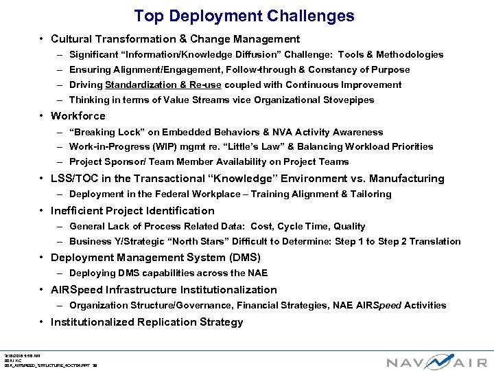 Top Deployment Challenges • Cultural Transformation & Change Management – Significant “Information/Knowledge Diffusion” Challenge: