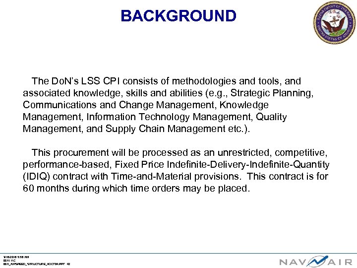 BACKGROUND The Do. N’s LSS CPI consists of methodologies and tools, and associated knowledge,