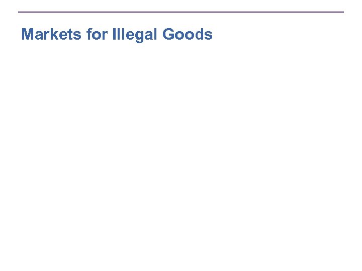 Markets for Illegal Goods 