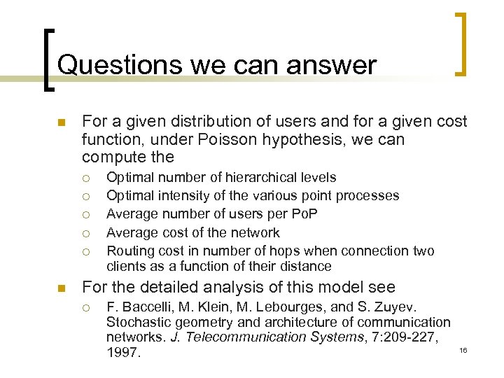 Questions we can answer n For a given distribution of users and for a