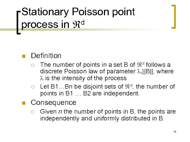 Stationary Poisson point process in d n Definition ¡ ¡ n The number of