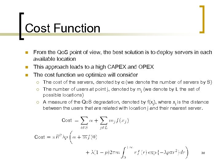 Cost Function n From the Qo. S point of view, the best solution is