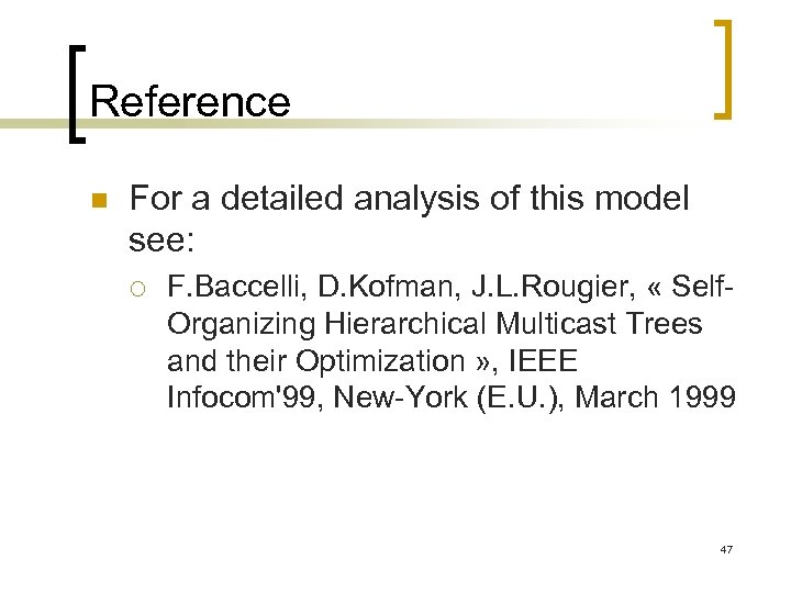 Reference n For a detailed analysis of this model see: ¡ F. Baccelli, D.