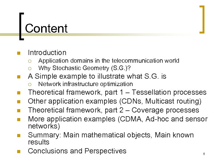 Content n Introduction ¡ ¡ n A Simple example to illustrate what S. G.