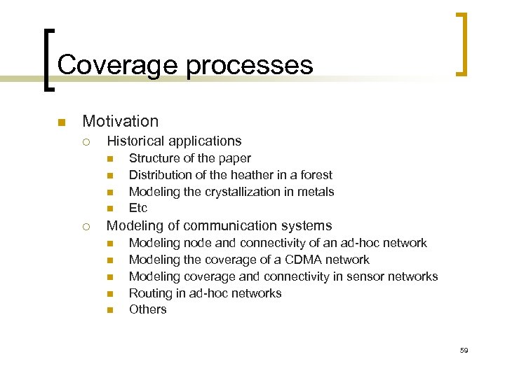 Coverage processes n Motivation ¡ Historical applications n n ¡ Structure of the paper