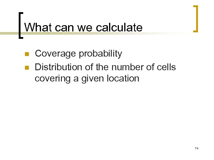 What can we calculate n n Coverage probability Distribution of the number of cells