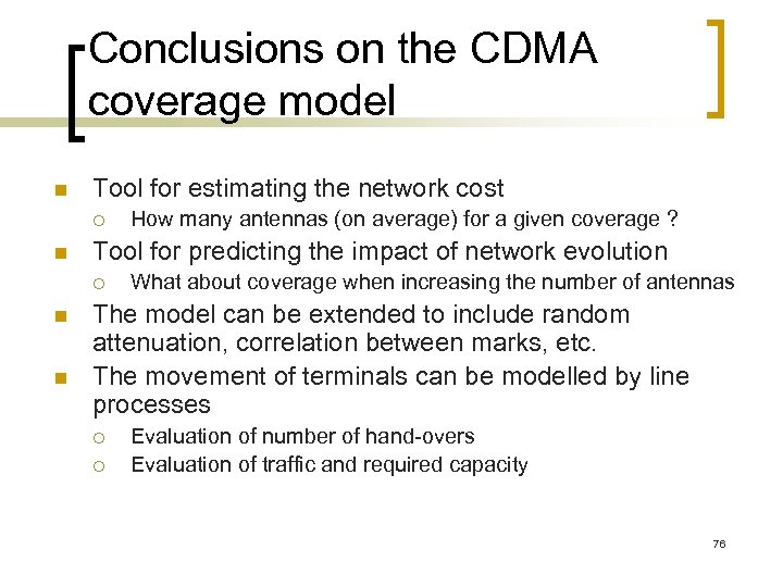Conclusions on the CDMA coverage model n Tool for estimating the network cost ¡