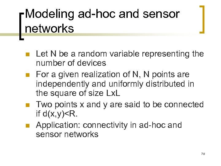 Modeling ad-hoc and sensor networks n n Let N be a random variable representing