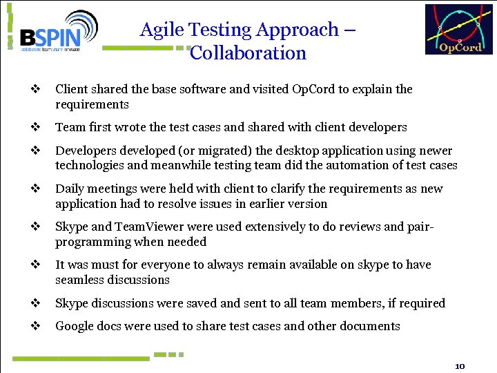 Agile Testing Approach – Collaboration v Client shared the base software and visited Op.