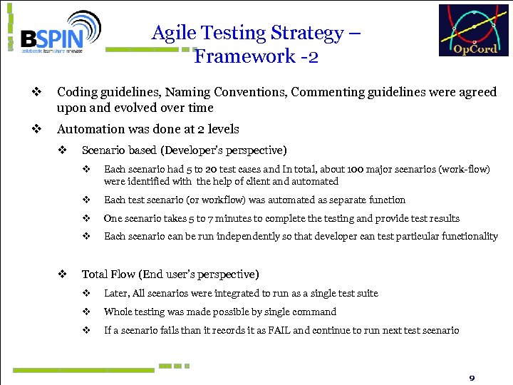 Agile Testing Strategy – Framework -2 v Coding guidelines, Naming Conventions, Commenting guidelines were