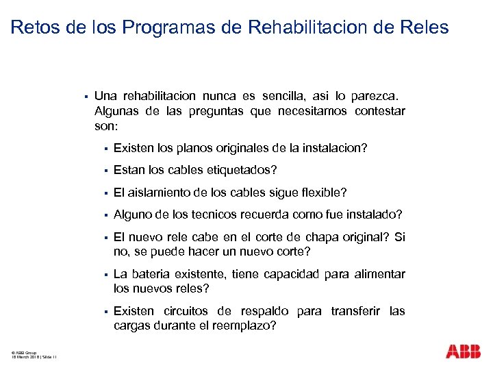 Retos de los Programas de Rehabilitacion de Reles § Una rehabilitacion nunca es sencilla,