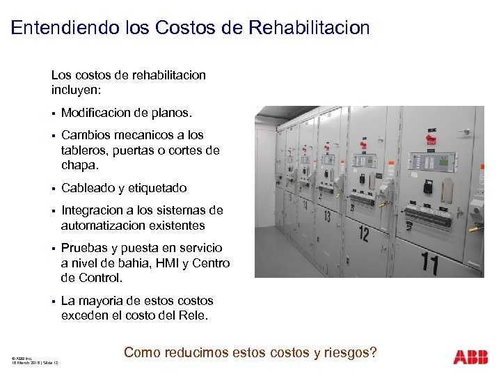 Entendiendo los Costos de Rehabilitacion Los costos de rehabilitacion incluyen: § Modificacion de planos.