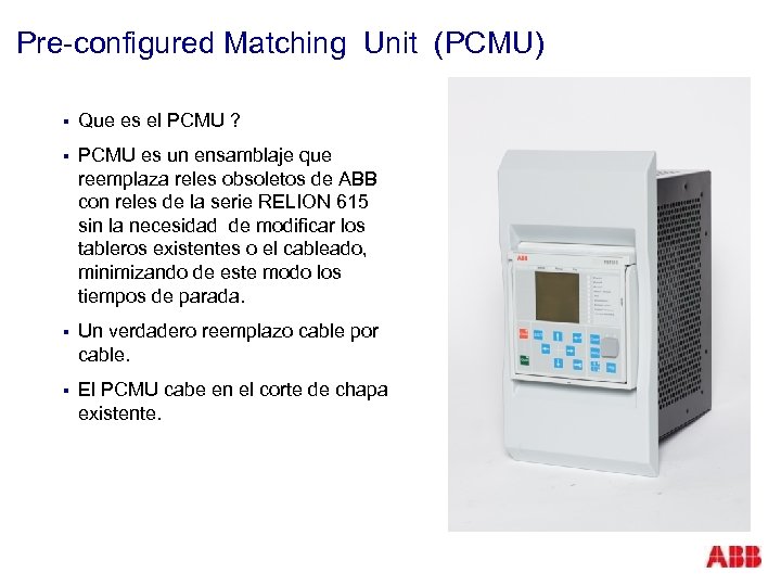 Pre-configured Matching Unit (PCMU) § Que es el PCMU ? § PCMU es un