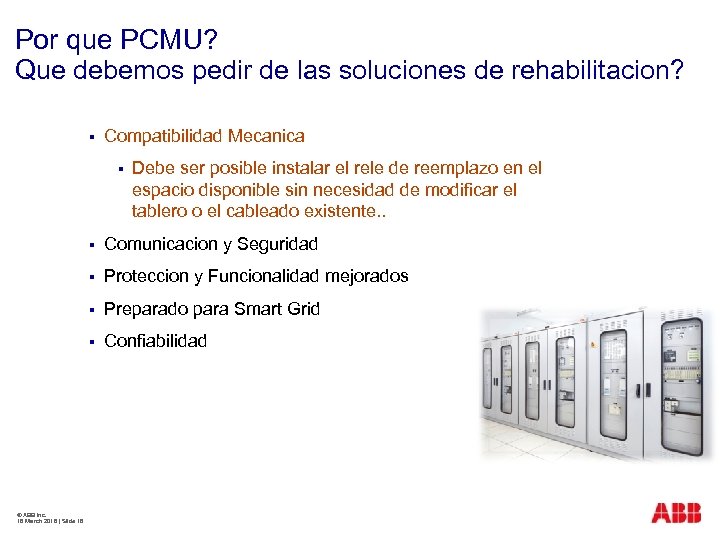 Por que PCMU? Que debemos pedir de las soluciones de rehabilitacion? § Compatibilidad Mecanica