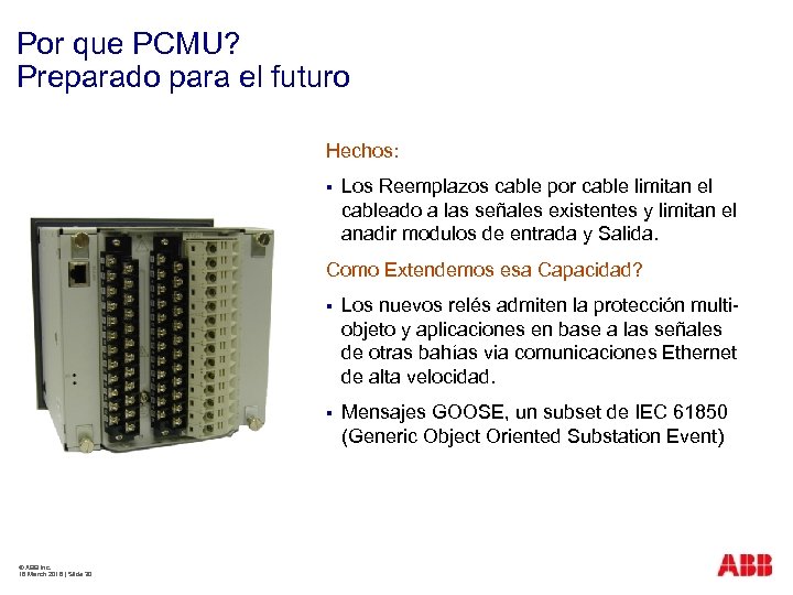Por que PCMU? Preparado para el futuro Hechos: § Los Reemplazos cable por cable