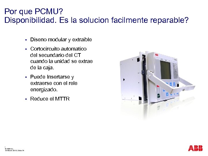Por que PCMU? Disponibilidad. Es la solucion facilmente reparable? § § Cortocircuito automatico del