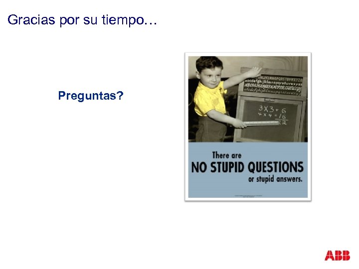 Gracias por su tiempo… Preguntas? 