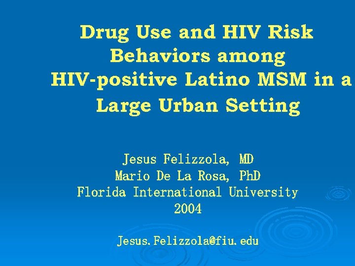 Drug Use and HIV Risk Behaviors among HIV-positive Latino MSM in a Large Urban