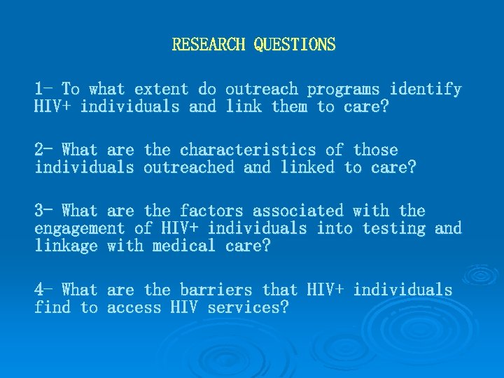 RESEARCH QUESTIONS 1 - To what extent do outreach programs identify HIV+ individuals and