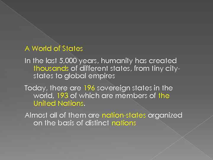 A World of States In the last 5, 000 years, humanity has created thousands