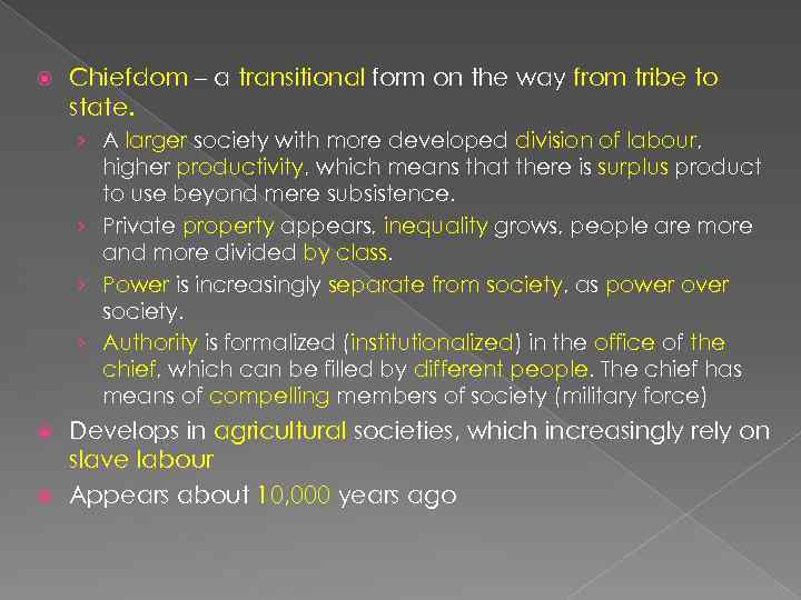  Chiefdom – a transitional form on the way from tribe to state. ›