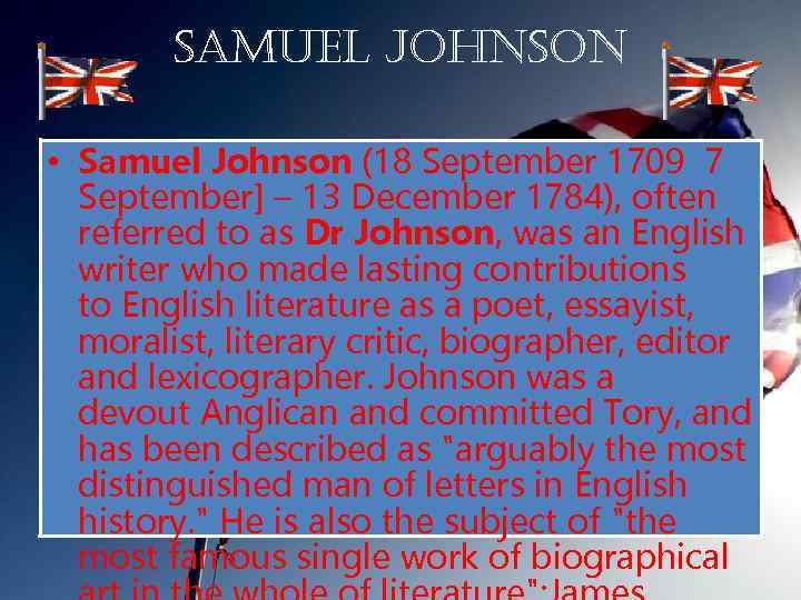 samuel Johnson • Samuel Johnson (18 September 1709 7 September] – 13 December 1784),