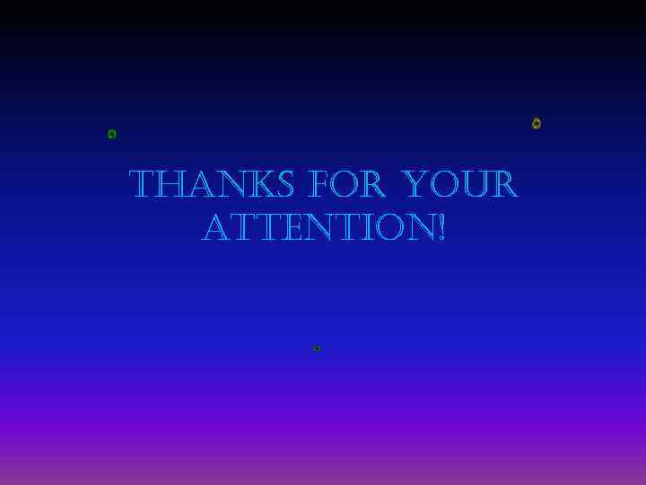thanks for your attention! 