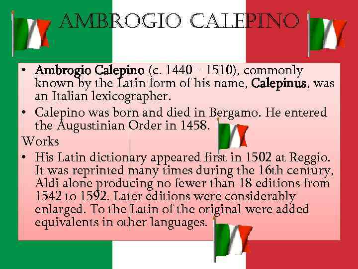 ambrogio calepino • Ambrogio Calepino (c. 1440 – 1510), commonly known by the Latin