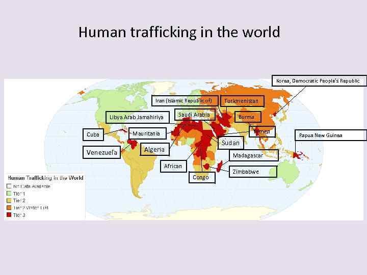Human trafficking in the world Korea, Democratic People’s Republic Iran (Islamic Republic of) Saudi