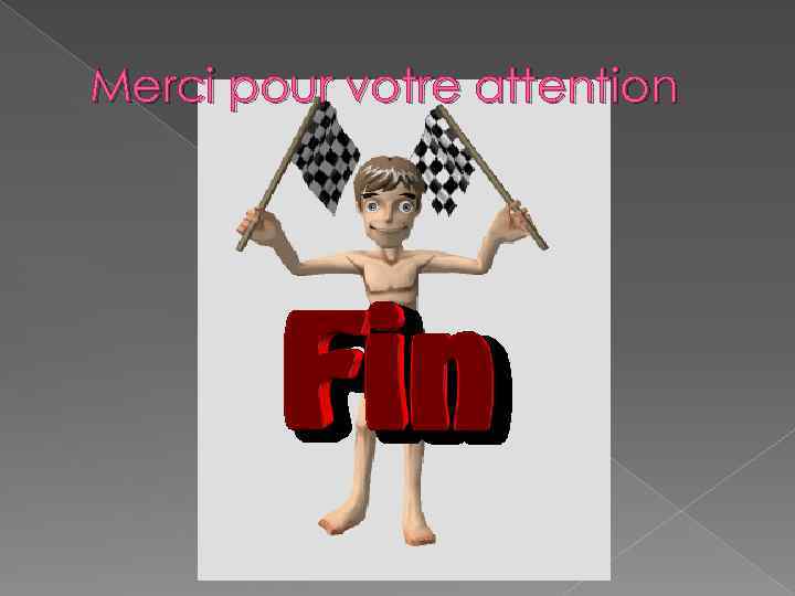 Merci pour votre attention 